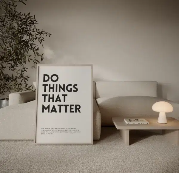 Poster "Do Things that matter"