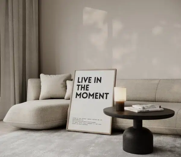 Poster "Live in the moment"